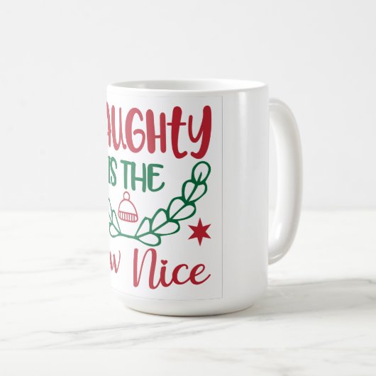 Mug Naughty est le New Nice (Devant droit)