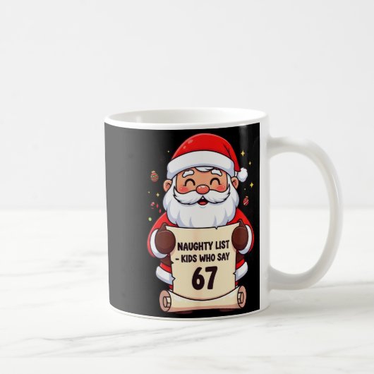 Mug Naughty List Kids Who Say 67 Funny Teacher Christm (Droite)