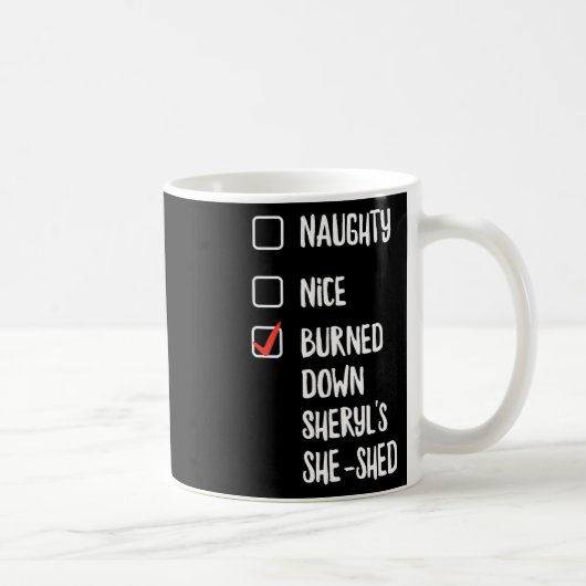 Mug Naughty Nice A Brûlé Des Sheryls Elle A Éclaté (Droite)