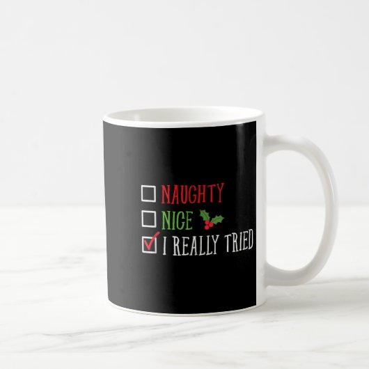 Mug Naughty Nice I Really Tried Funny Christmas List (Droite)