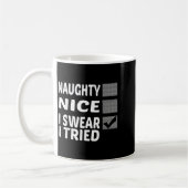 Mug Naughty Nice I Swear I Tried Funny Christmas (Gauche)