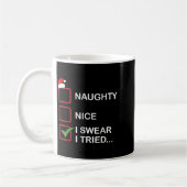 Mug Naughty Nice I Swear I Tried Funny Christmas List (Gauche)