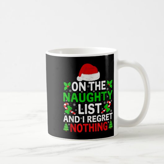 Mug Naughty Nice List And I Regret Nothing Funny Chris (Droite)