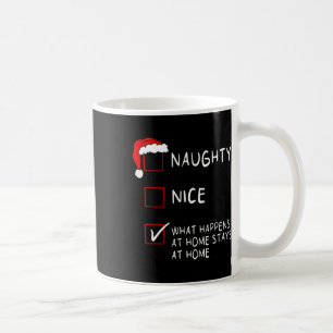 Mug Naughty Nice Liste Ce Qui Se Passe À La Maison Hom