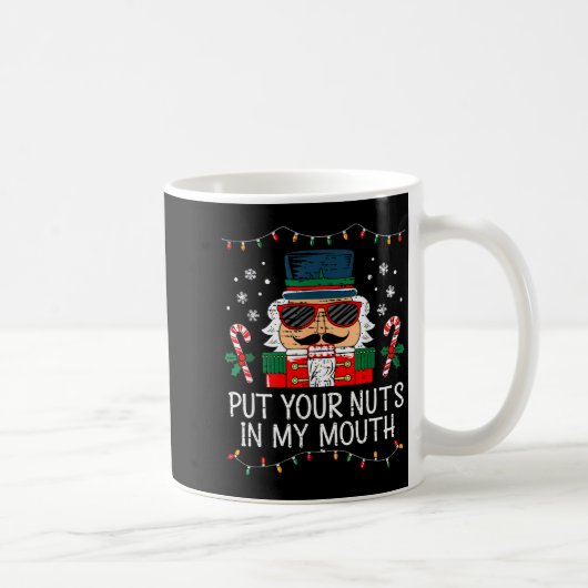 Mug Naughty Nutcracker Put Your Nuts In My Mouth Chris (Droite)