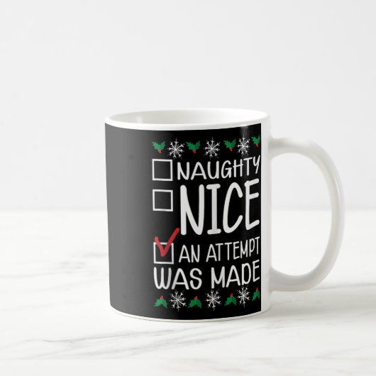 Mug Naughty Ou Nice Drôle Une Tentative A Été Faite Ch (Droite)