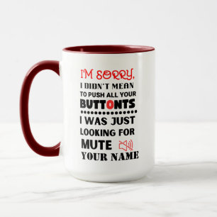 Mug N'avez pas voulu pousser vos boutons Citation Sarc