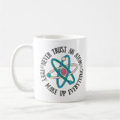 Mug N'Ayez Jamais Confiance En Un Atom Qu'Ils Composen (Gauche)