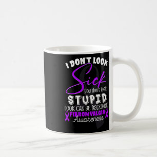 Mug N'ayez pas l'air malade - Vous n'avez pas l'air st