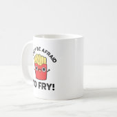 Mug N'ayez pas peur de frire Funny French Fries Pun (Devant gauche)