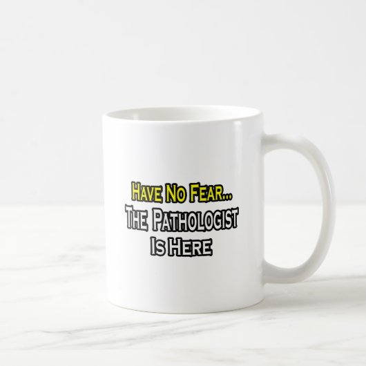 Mug N'Ayez Pas Peur, Le Pathologue Est Là (Droite)
