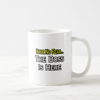 Mug N'Ayez Pas Peur, Le Patron Est Là