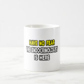 Mug N'Ayez Pas Peur, L'Endocrinologue Est Là (Centre)