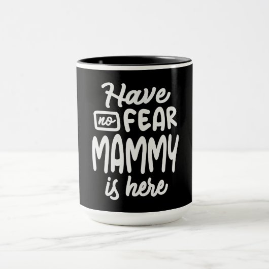 Mug N'ayez pas peur Mammy est ici Cadeaux Cool pour Ma (Centre)