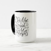 Mug N'ayez pas peur pour être vous-même (Devant gauche)