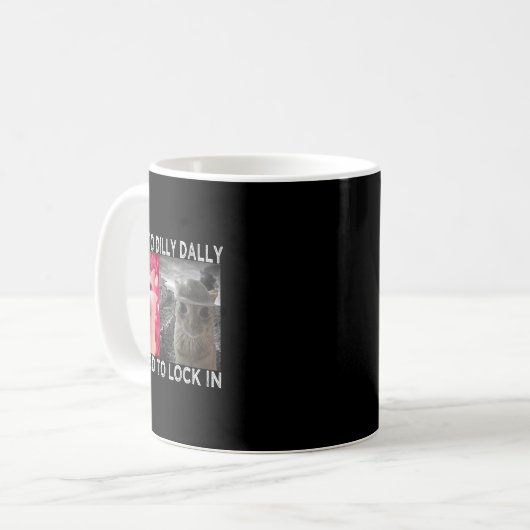 Mug Né À Dilly Dally Obligé De Verrouiller Dans Le Mèm (Devant gauche)