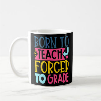 Mug Né À Enseigner Forcé À Enseigner