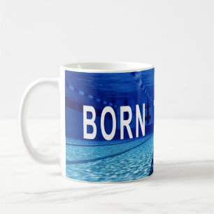 Mug Né À La Nage, Piscine, Citation Inspirationnelle