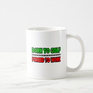Mug Né Au Golf... Obligé À Travailler