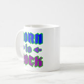Mug Né au rock, rock (Devant gauche)