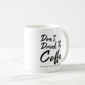 Mug Ne buvez pas ce café que vous avez empoisonné (Devant droit)