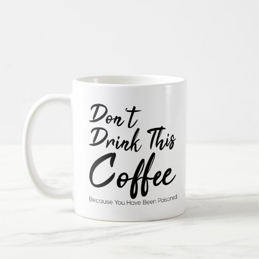 Mug Ne buvez pas ce café que vous avez empoisonné (Gauche)