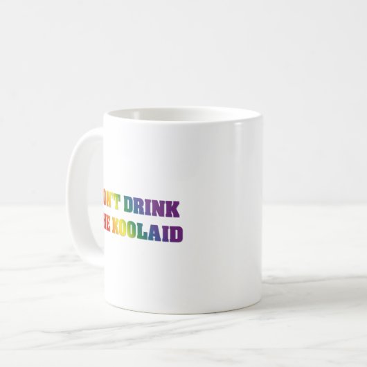 Mug Ne buvez pas le Koolaid | Rainbow Critical Thinkin (Devant gauche)