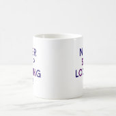 Mug Ne Cesse Jamais De Chercher. (Centre)