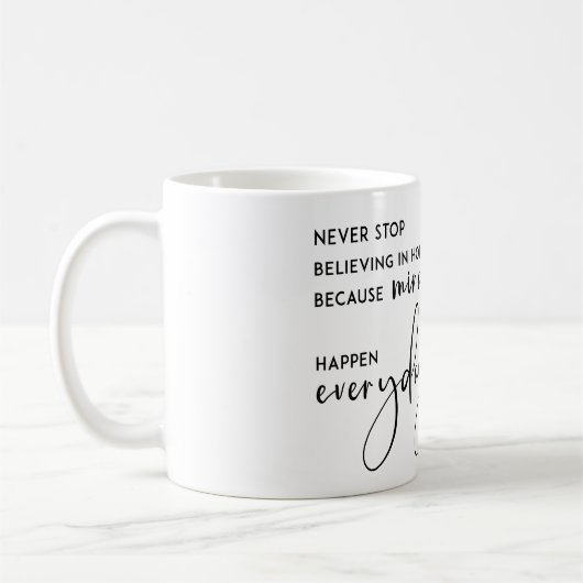 MUG NE CESSEZ JAMAIS DE CROIRE EN ESPOIR EN MIRACLES T (Gauche)