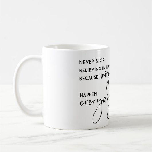 MUG NE CESSEZ JAMAIS DE CROIRE EN ESPOIR EN MIRACLES T (Gauche)