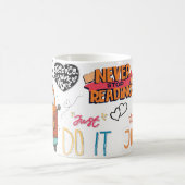 Mug ne cessez jamais de lire, faites-le (Centre)
