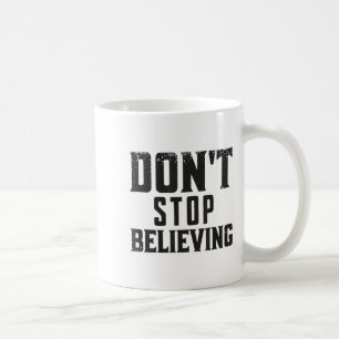 Mug Ne cessez pas de croire en la motivation