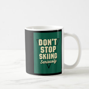 Mug Ne cessez pas de skier, sérieusement - pente de mo