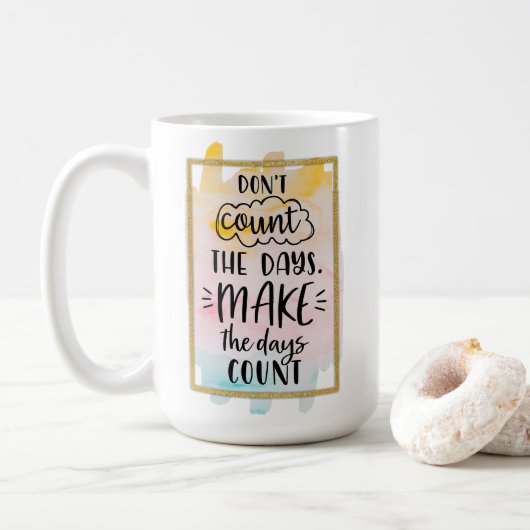 Mug Ne comptez pas les jours (Avec donut)