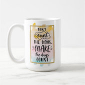 Mug Ne comptez pas les jours (Gauche)