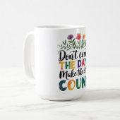 Mug Ne comptez pas les jours, faites-les compter (Devant gauche)