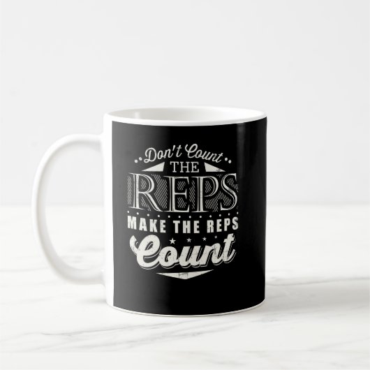 Mug Ne Comptez Pas Les Reps Faites Le Nombre De Reps (Gauche)