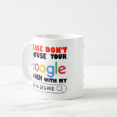 Mug Ne Confonds Pas Votre Recherche Google Avec Mes So (Devant gauche)