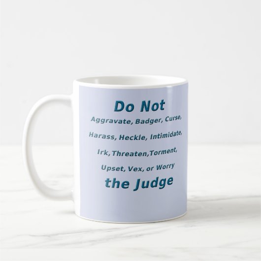 Mug Ne contrariez pas le juge (Gauche)