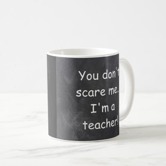 Mug Ne craignez pas enseignant Chalkboard Design Idée  (Devant droit)