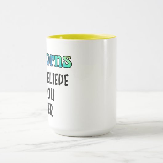 Mug Ne croyez pas aux licornes (Centre)