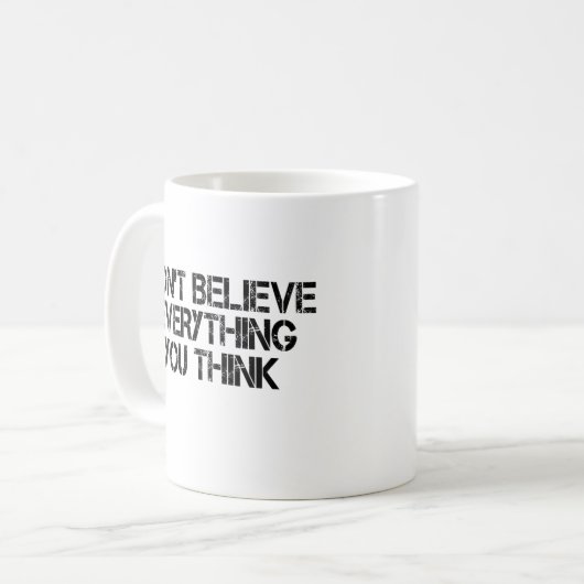Mug Ne Croyez Pas Tout Ce Que Vous Pensez (Devant gauche)