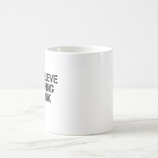 Mug Ne Croyez Pas Tout Ce Que Vous Pensez (Centre)