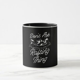 Mug Ne demandez pas à son A Rafting Thing Paddle Raft
