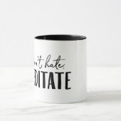 Mug Ne détestez pas la typographie de Méditée (Centre)