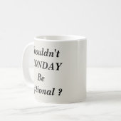 Mug Ne devrait pas être facultatif le lundi (Devant gauche)