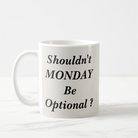 Mug Ne devrait pas être facultatif le lundi (Gauche)