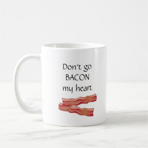 Mug "Ne disparaissent pas le lard mon coeur "