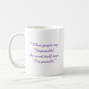 Mug Ne dites jamais impossible 