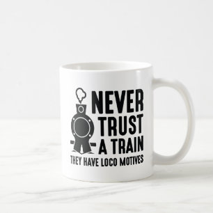 Mug Ne fais jamais confiance à un train